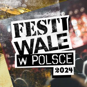 Jakie są największe i najlepsze festiwale muzyczne w Polsce? Na które warto się wybrać w 2024 roku?