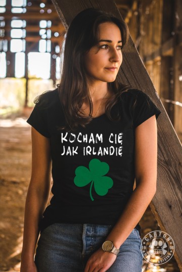 Koszulka damska KOBRANOCKA KOCHAM CIĘ JAK IRLANDIĘ